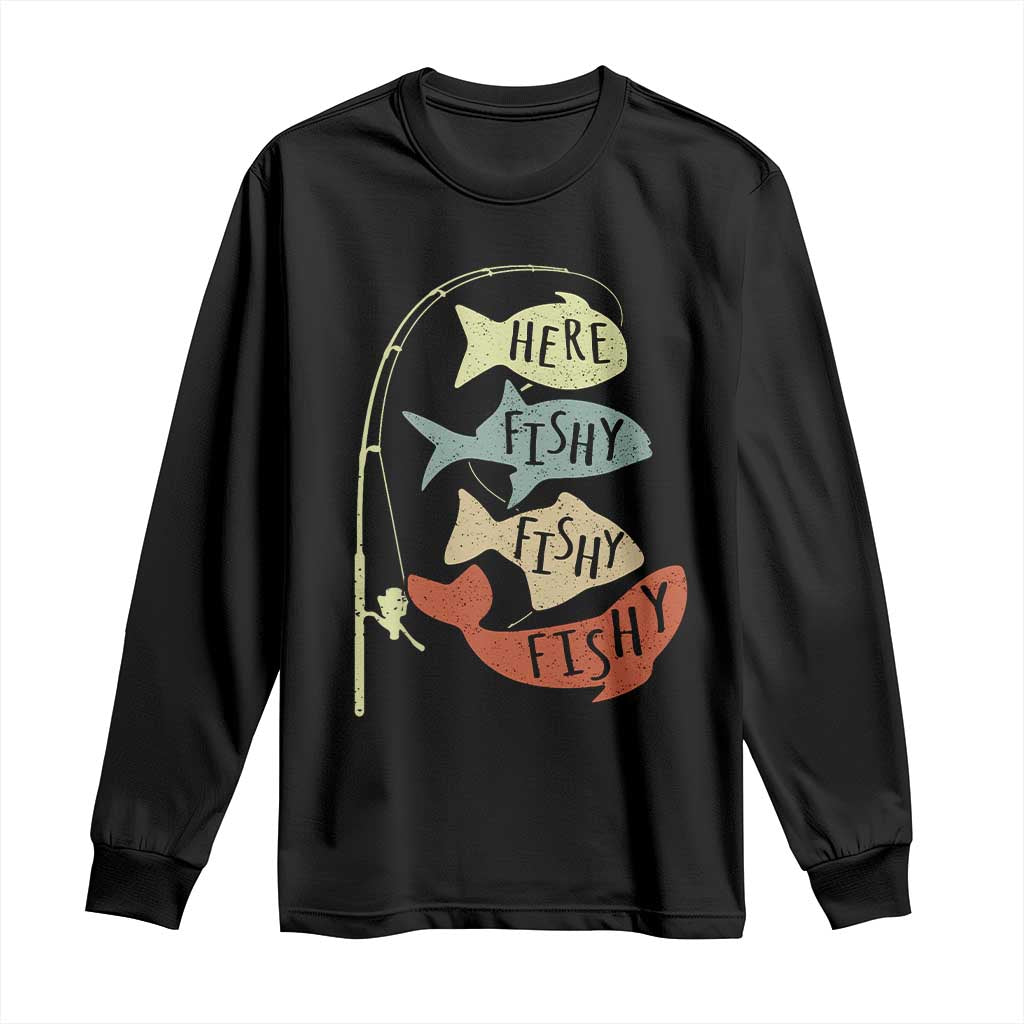 Funny Here Fishy Fishy Retro Fisherman Long Sleeve Shirt