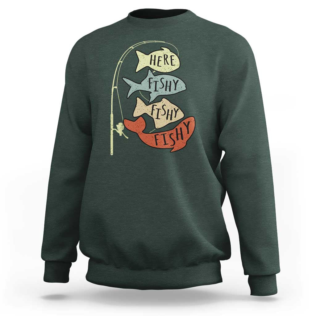 Funny Here Fishy Fishy Retro Fisherman Sweatshirt - Wonder Print Shop