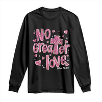 Christian Religious God Valentine's Day Long Sleeve Shirt No Greater Love Bible Verse