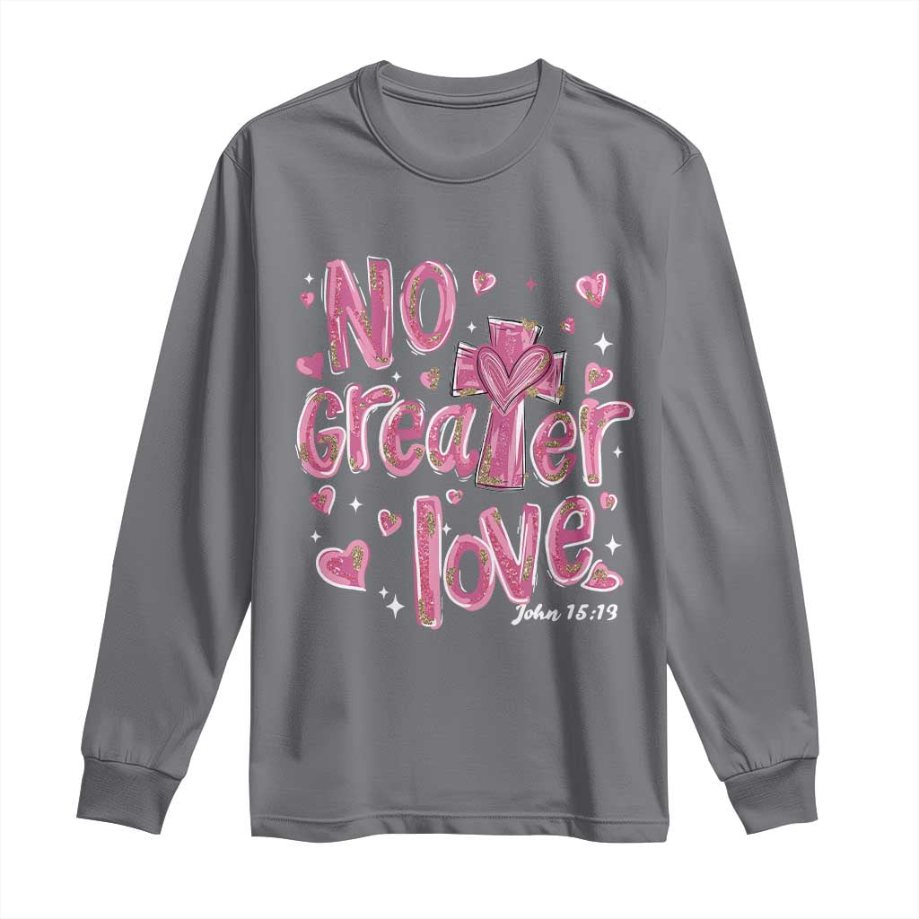 Christian Religious God Valentine's Day Long Sleeve Shirt No Greater Love Bible Verse
