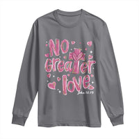 Christian Religious God Valentine's Day Long Sleeve Shirt No Greater Love Bible Verse