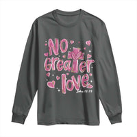 Christian Religious God Valentine's Day Long Sleeve Shirt No Greater Love Bible Verse