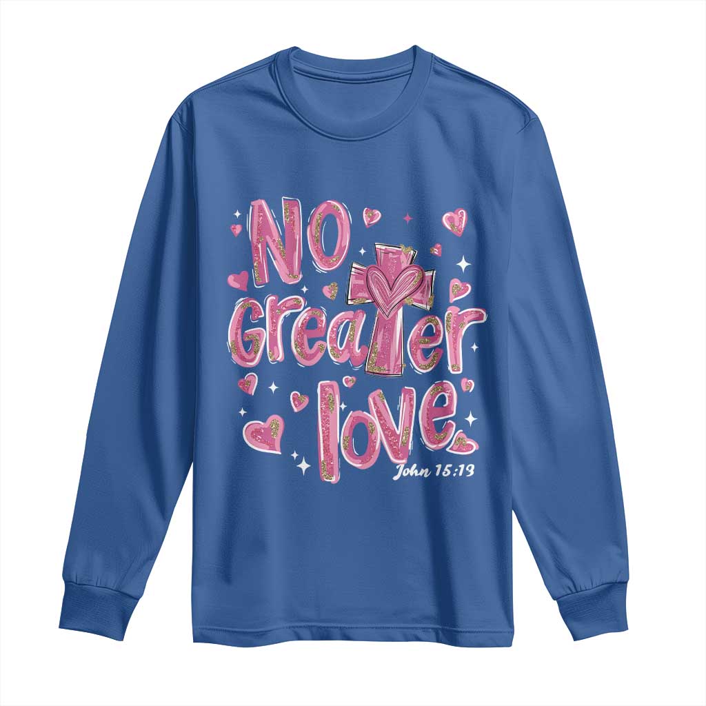 Christian Religious God Valentine's Day Long Sleeve Shirt No Greater Love Bible Verse