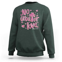 Christian Religious God Valentine's Day Sweatshirt No Greater Love Bible Verse