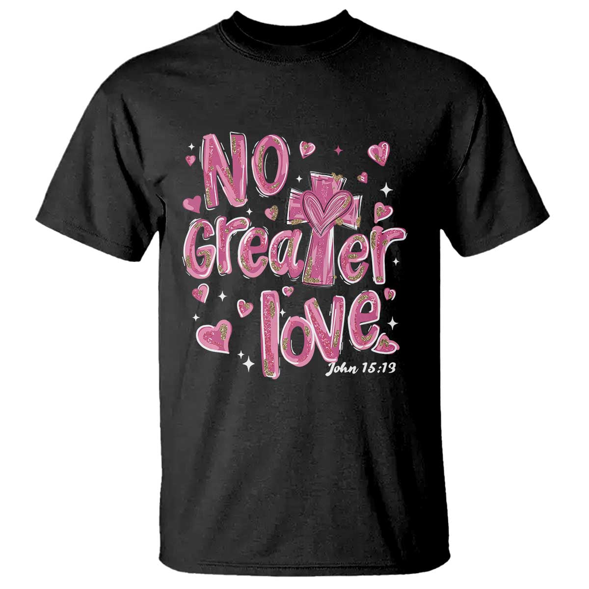Christian Religious God Valentine's Day T Shirt No Greater Love Bible Verse