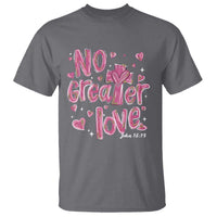 Christian Religious God Valentine's Day T Shirt No Greater Love Bible Verse
