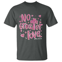 Christian Religious God Valentine's Day T Shirt No Greater Love Bible Verse
