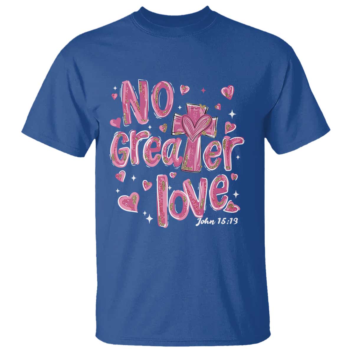Christian Religious God Valentine's Day T Shirt No Greater Love Bible Verse