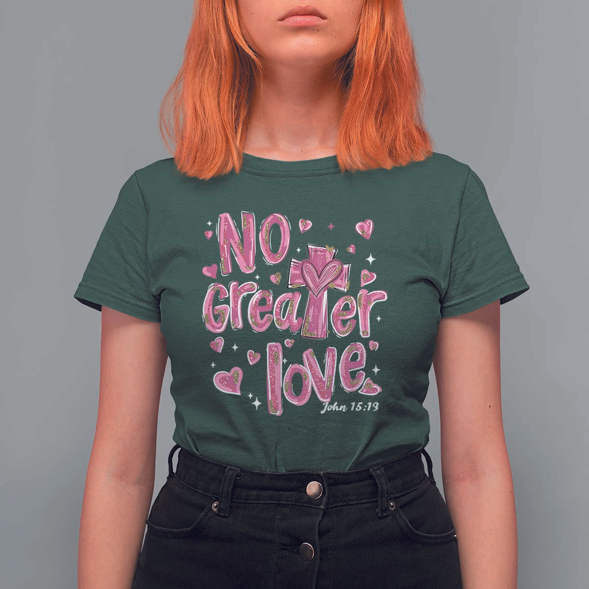 Christian Religious God Valentine's Day T Shirt For Women No Greater Love Bible Verse