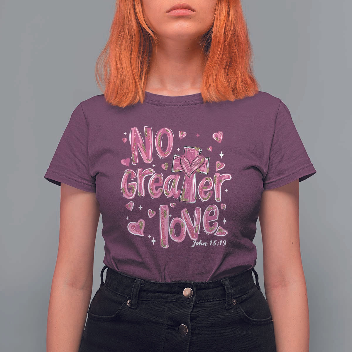 Christian Religious God Valentine's Day T Shirt For Women No Greater Love Bible Verse