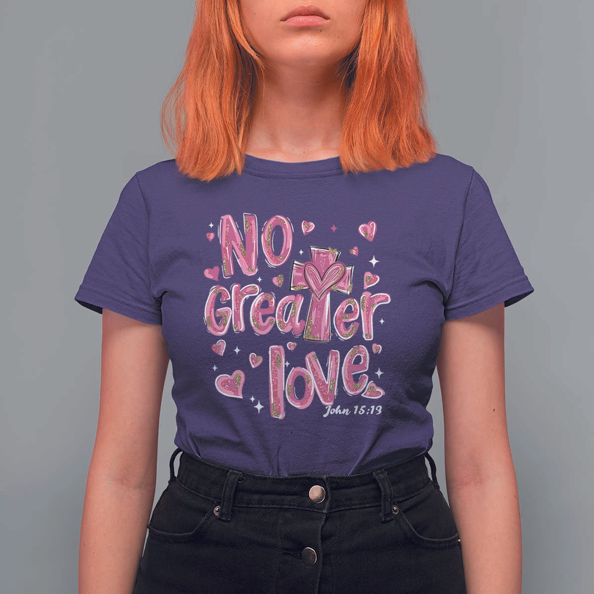 Christian Religious God Valentine's Day T Shirt For Women No Greater Love Bible Verse