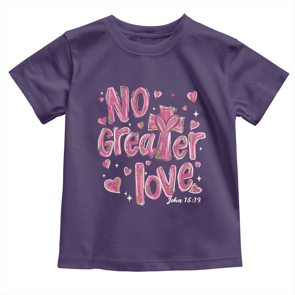 Christian Religious God Valentine's Day Toddler T Shirt No Greater Love Bible Verse
