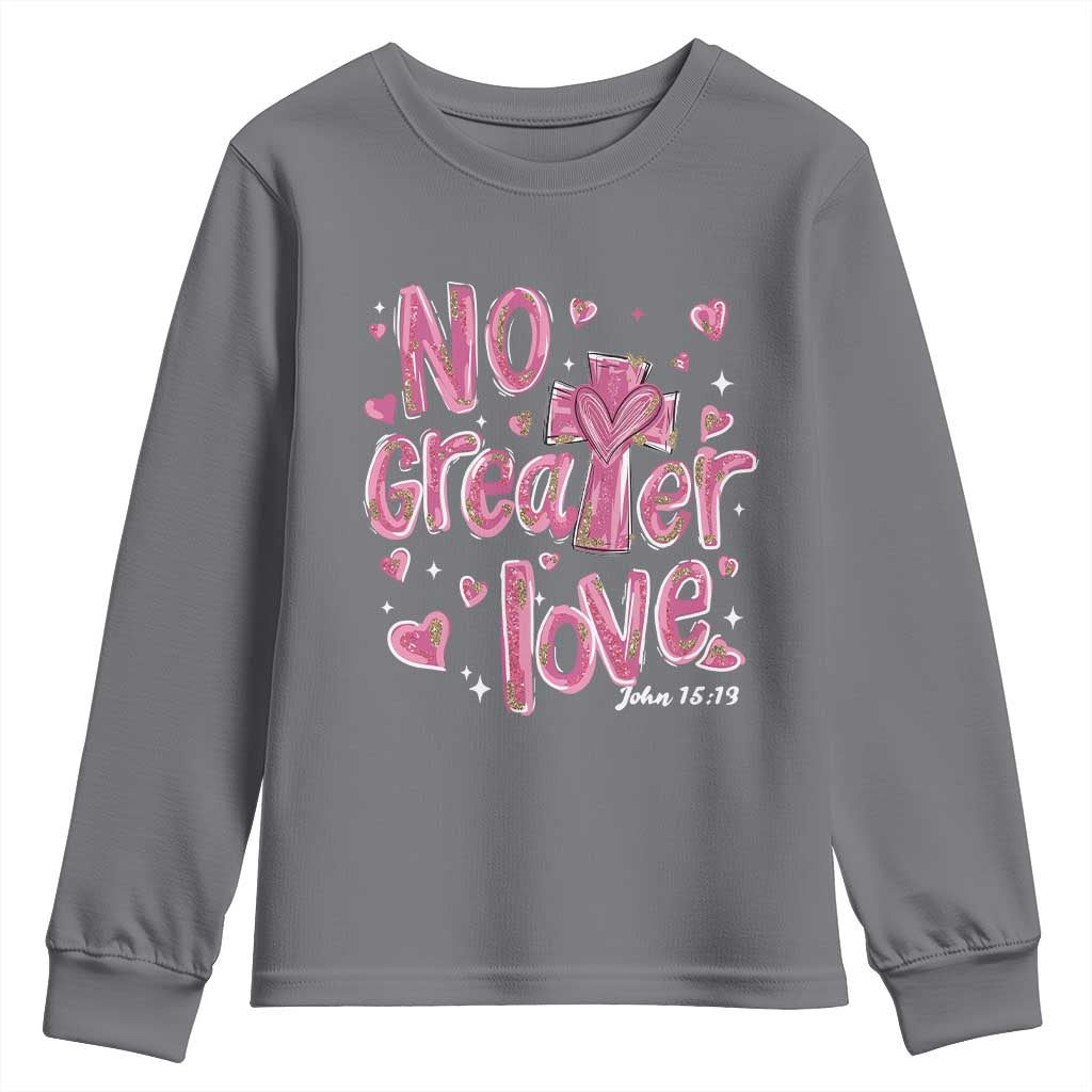 Christian Religious God Valentine's Day Youth Sweatshirt No Greater Love Bible Verse