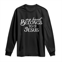 My Heart Belongs To Jesus Long Sleeve Shirt Christian Religious God Valentine's Day