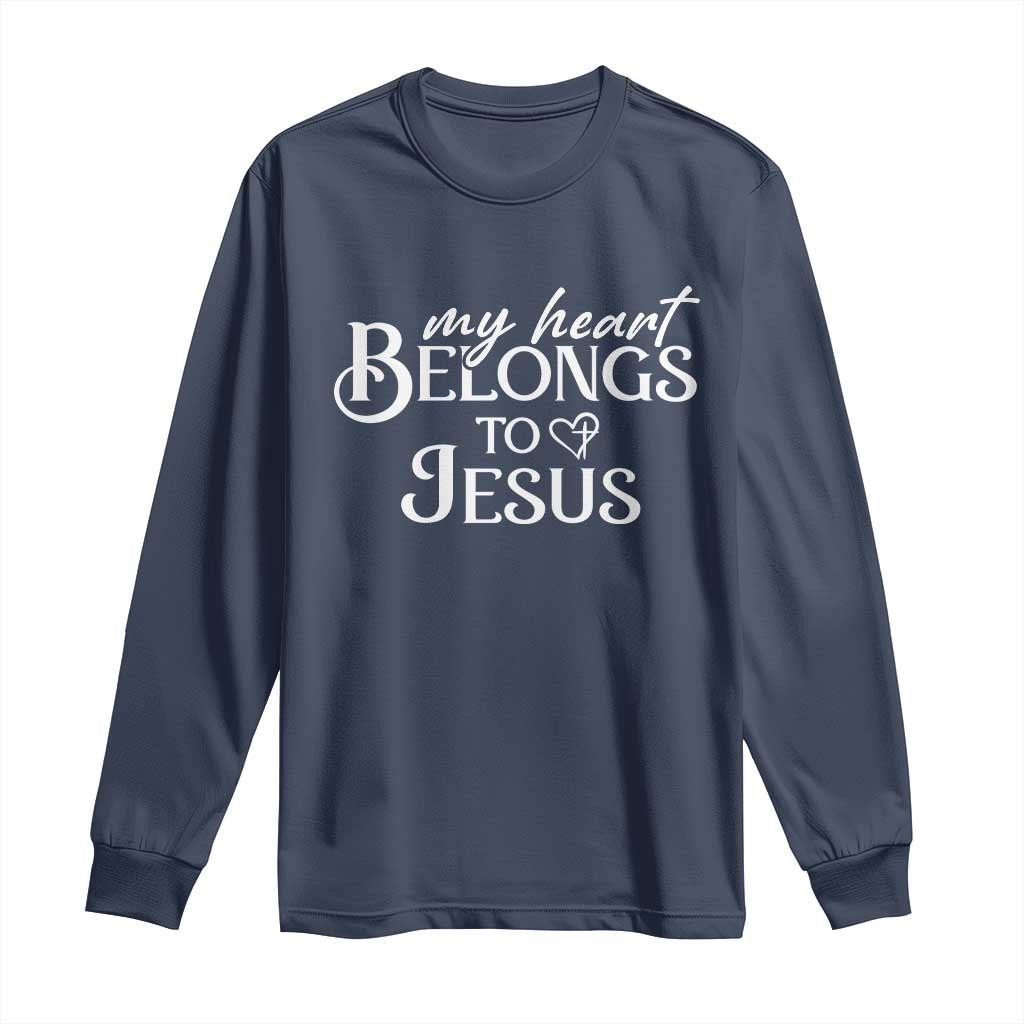 My Heart Belongs To Jesus Long Sleeve Shirt Christian Religious God Valentine's Day