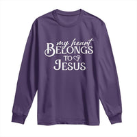 My Heart Belongs To Jesus Long Sleeve Shirt Christian Religious God Valentine's Day
