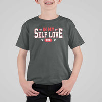 Funny Anti Valentine's Day T Shirt For Kid In My Self Love Era Singles Awareness Day