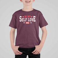 Funny Anti Valentine's Day T Shirt For Kid In My Self Love Era Singles Awareness Day