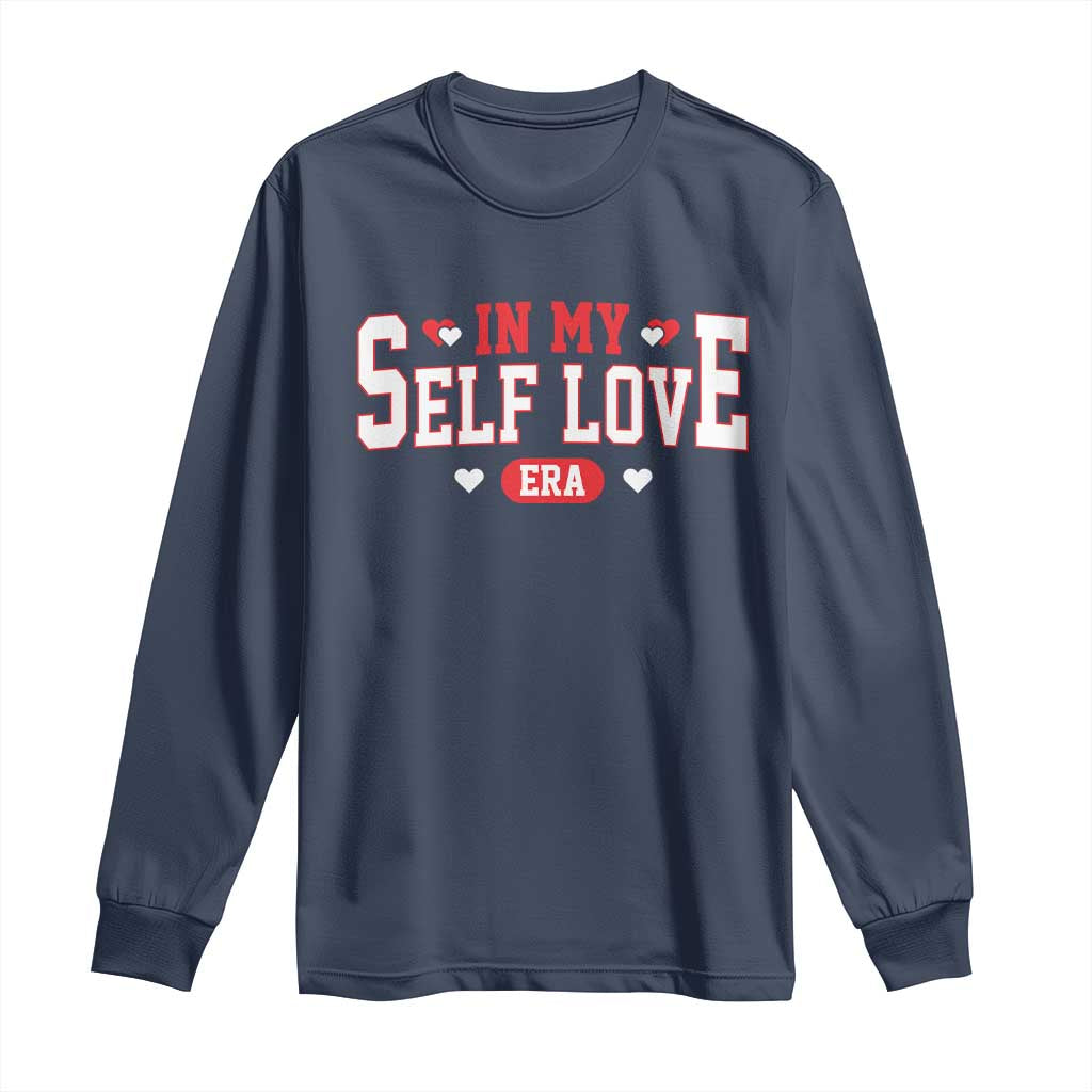 Funny Anti Valentine's Day Long Sleeve Shirt In My Self Love Era Singles Awareness Day