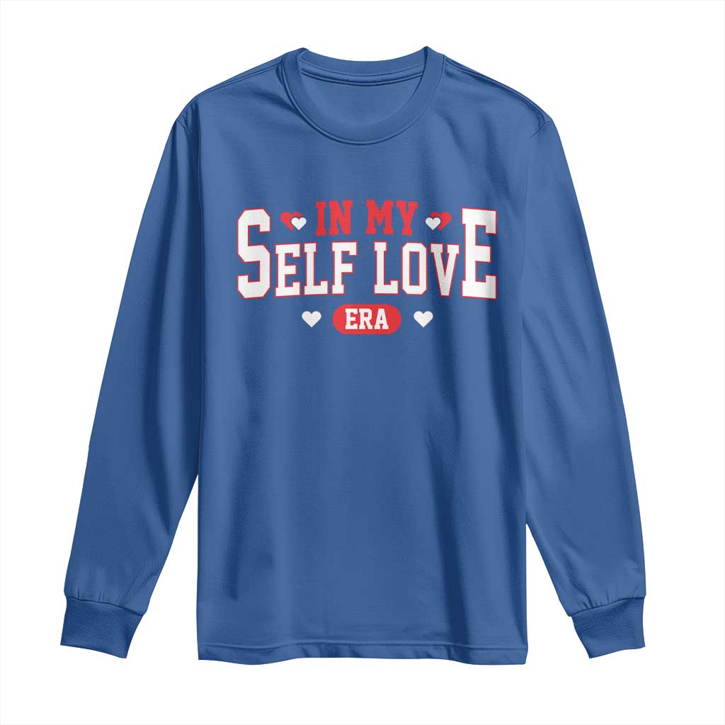 Funny Anti Valentine's Day Long Sleeve Shirt In My Self Love Era Singles Awareness Day