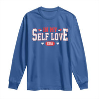 Funny Anti Valentine's Day Long Sleeve Shirt In My Self Love Era Singles Awareness Day