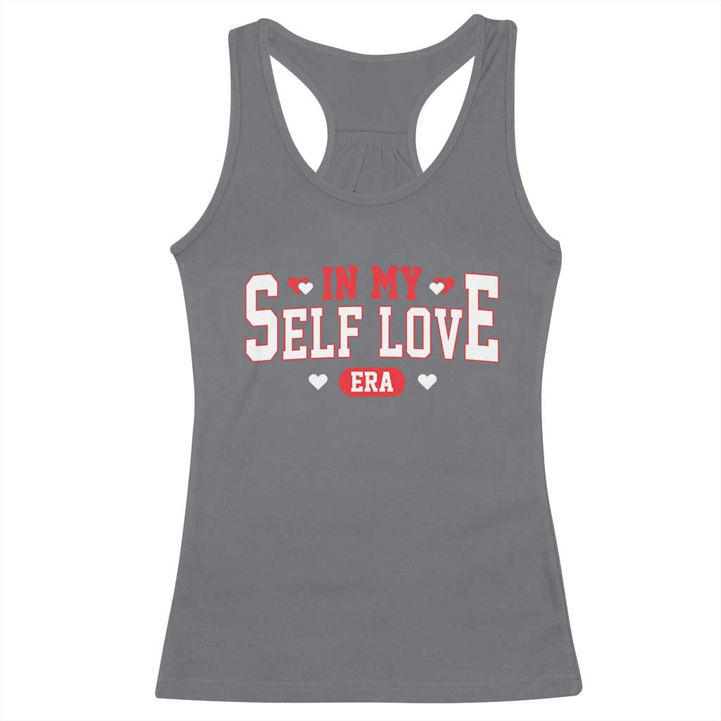 Funny Anti Valentine's Day Racerback Tank Top In My Self Love Era Singles Awareness Day
