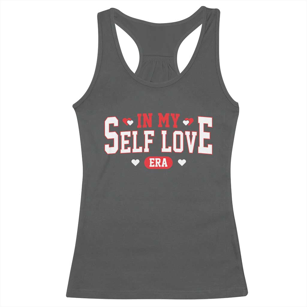 Funny Anti Valentine's Day Racerback Tank Top In My Self Love Era Singles Awareness Day