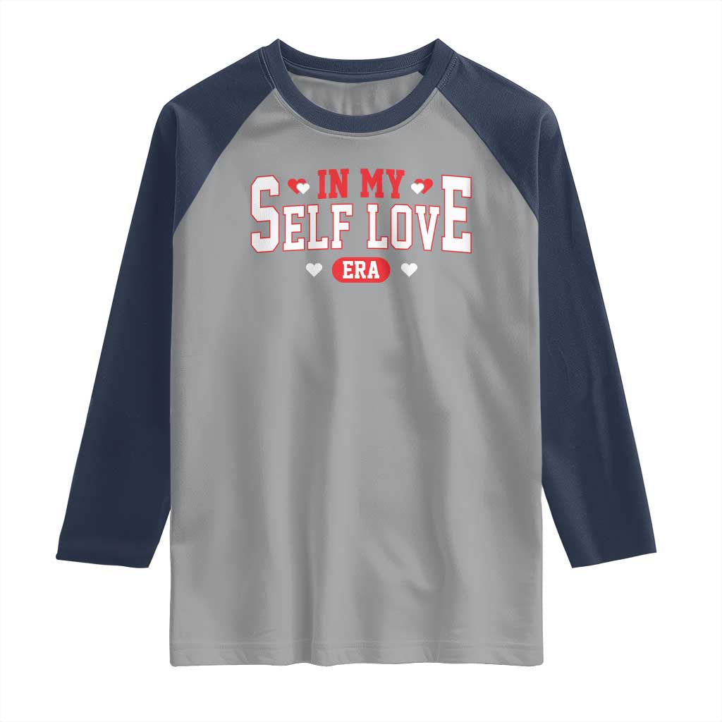 Funny Anti Valentine's Day Raglan Shirt In My Self Love Era Singles Awareness Day