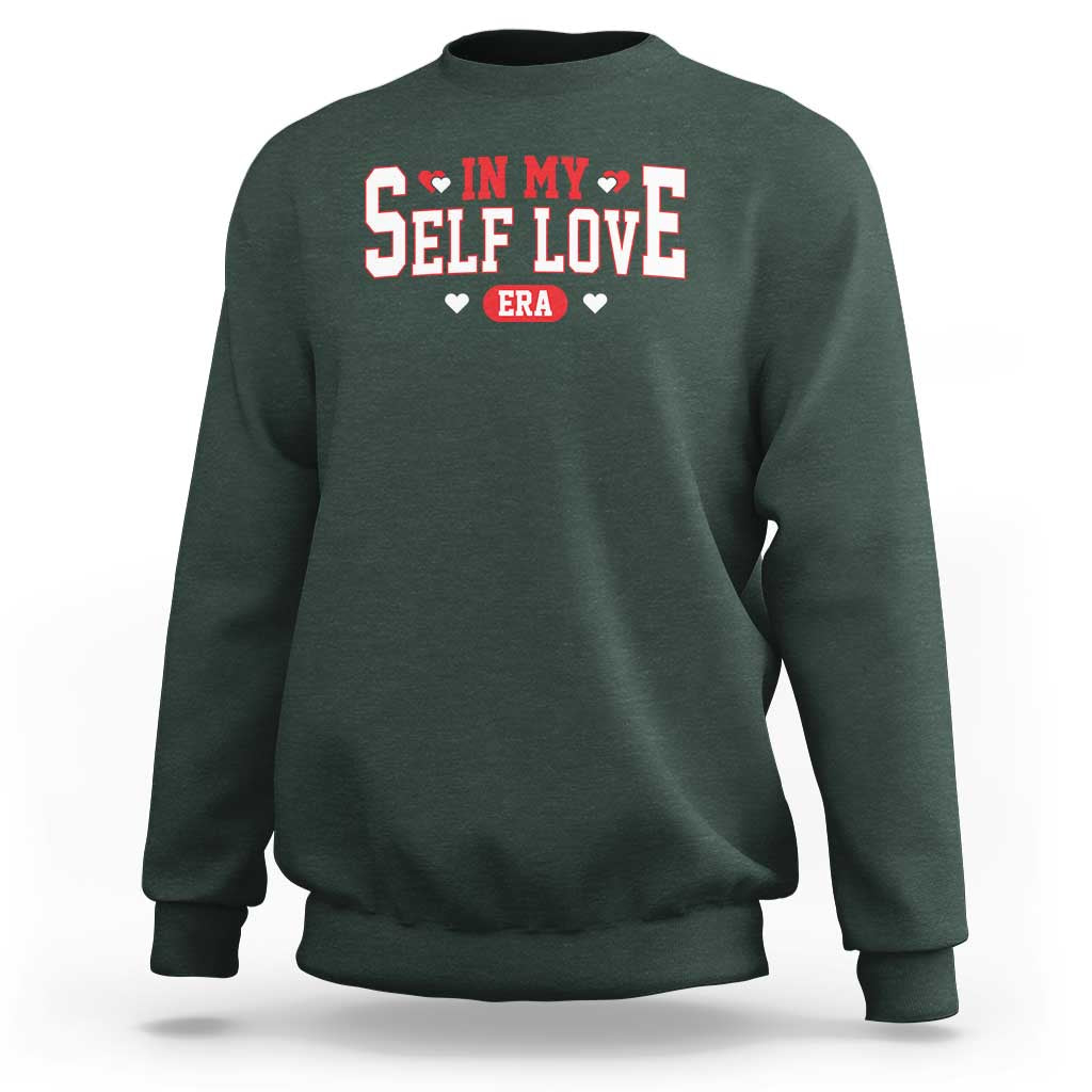 Funny Anti Valentine's Day Sweatshirt In My Self Love Era Singles Awareness Day