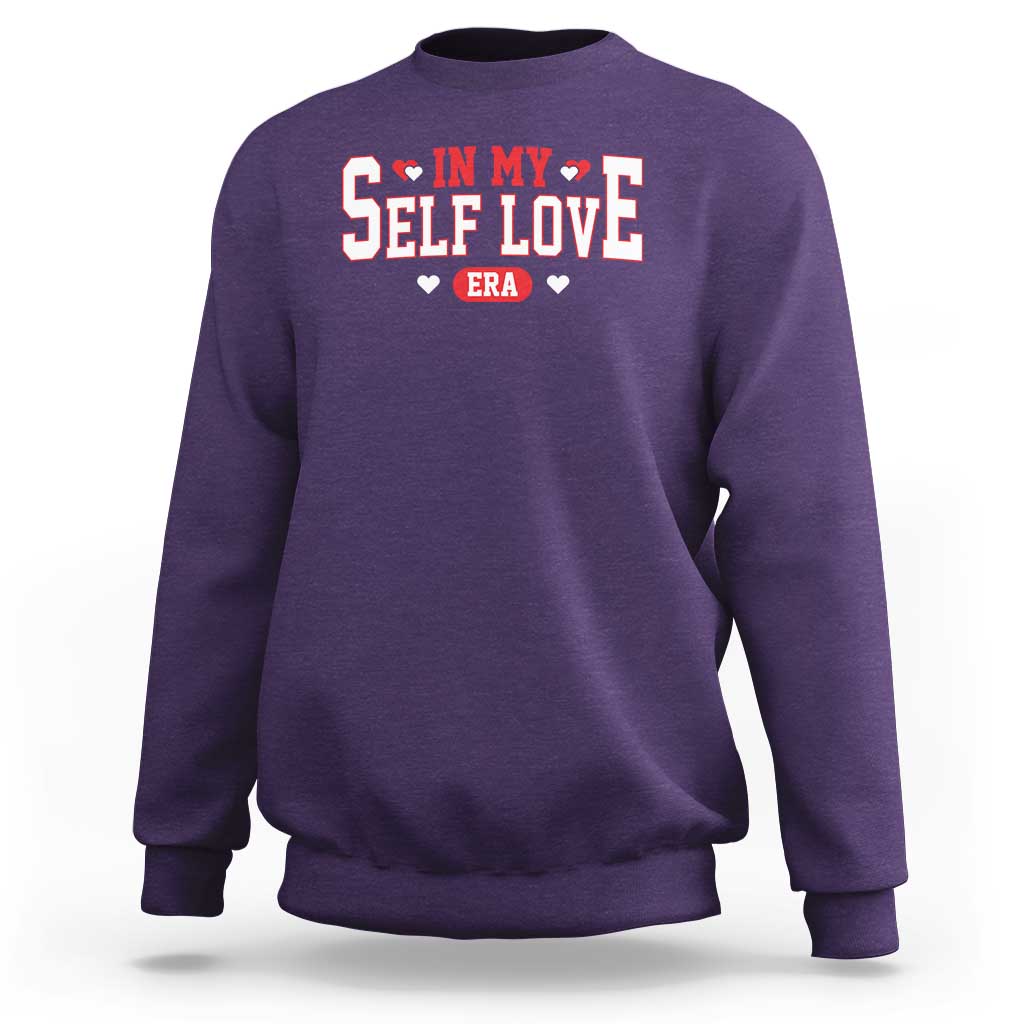 Funny Anti Valentine's Day Sweatshirt In My Self Love Era Singles Awareness Day