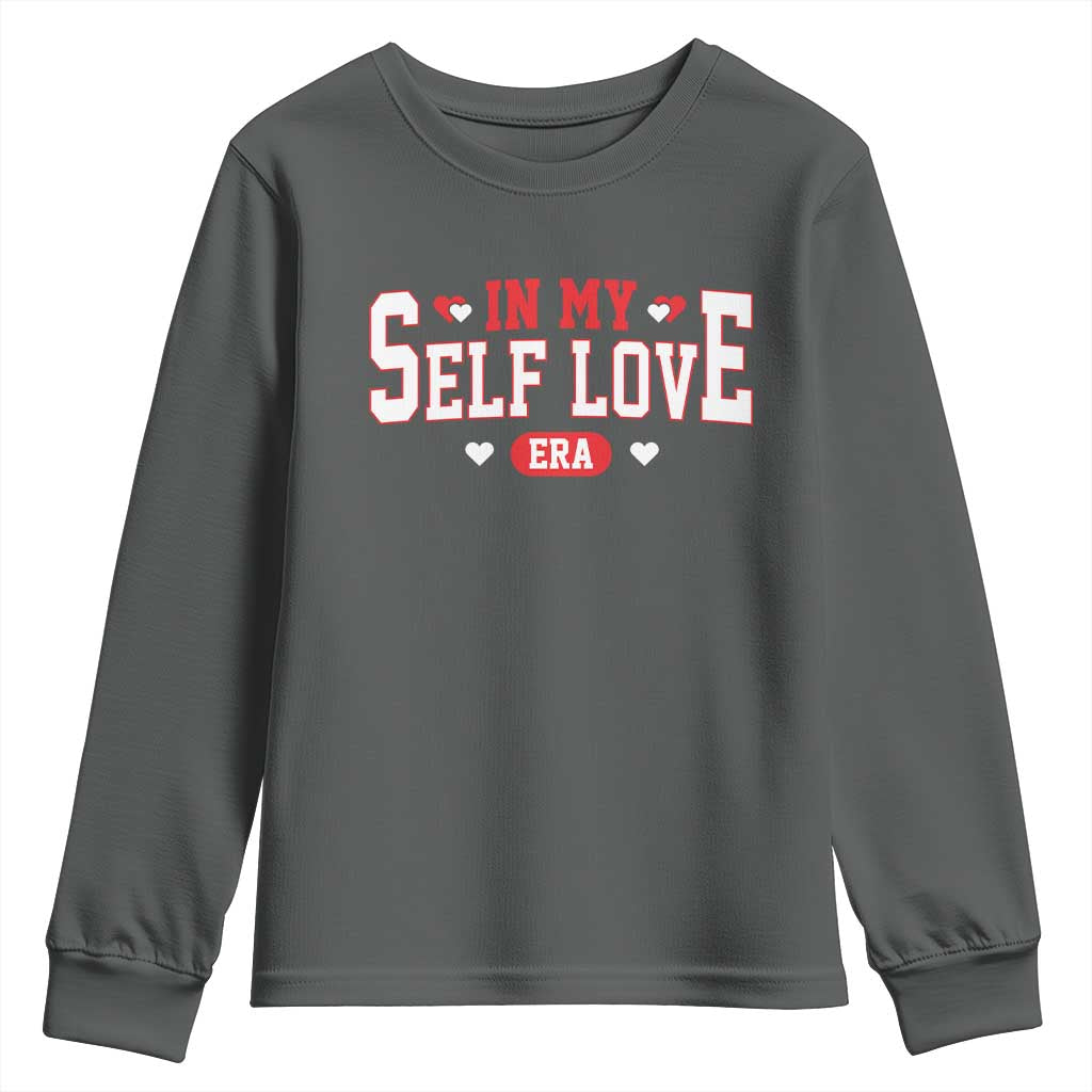 Funny Anti Valentine's Day Youth Sweatshirt In My Self Love Era Singles Awareness Day