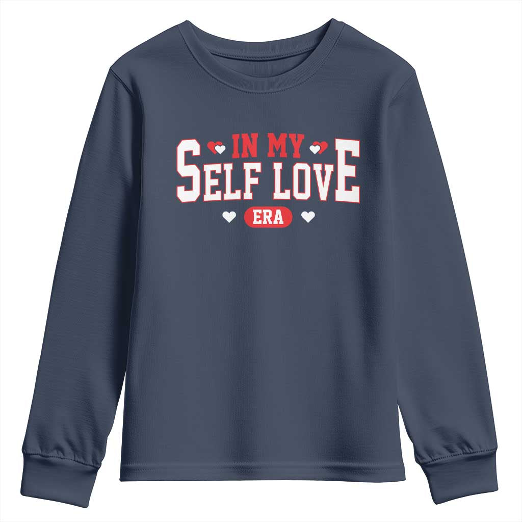 Funny Anti Valentine's Day Youth Sweatshirt In My Self Love Era Singles Awareness Day