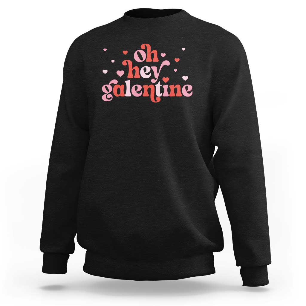 Funny Galentine's Day Sweatshirt Oh Hey Galentine Retro Heart
