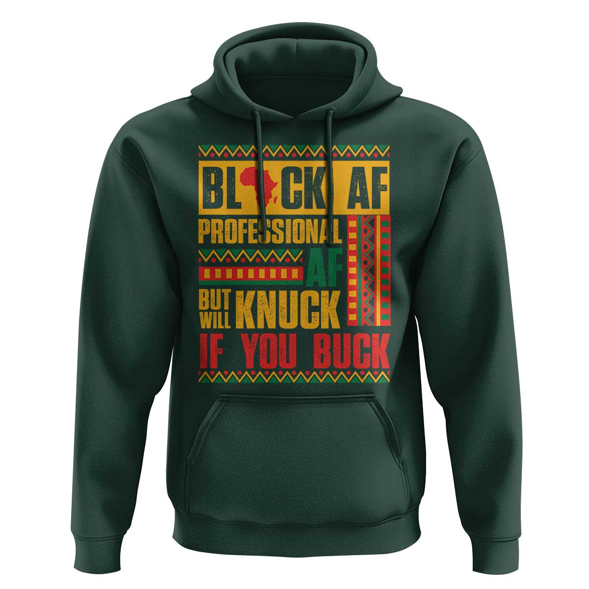 Funny Black AF Professional AF But Will Knuck If You Buck Hoodie Proud African American