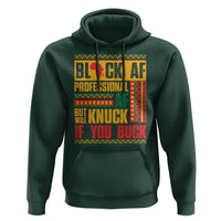Funny Black AF Professional AF But Will Knuck If You Buck Hoodie Proud African American