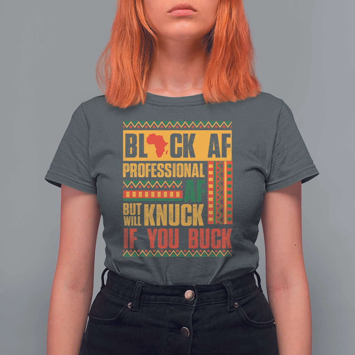 Funny Black AF Professional AF But Will Knuck If You Buck T Shirt For Women Proud African American