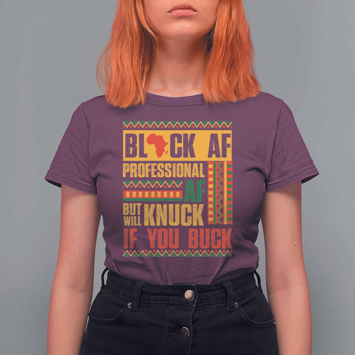 Funny Black AF Professional AF But Will Knuck If You Buck T Shirt For Women Proud African American