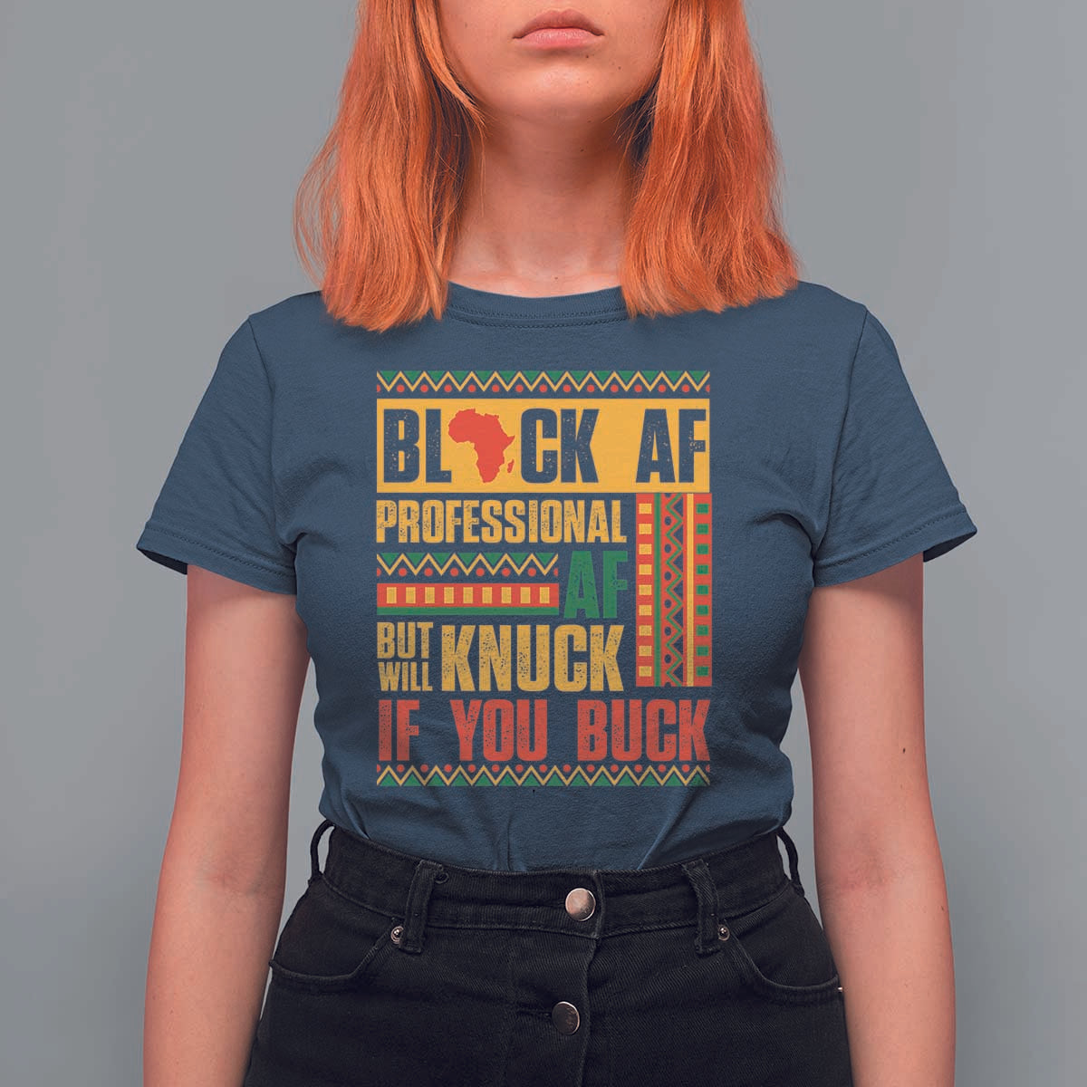 Funny Black AF Professional AF But Will Knuck If You Buck T Shirt For Women Proud African American