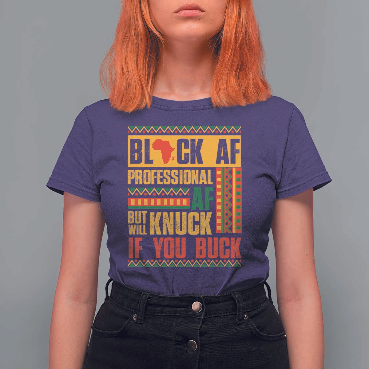 Funny Black AF Professional AF But Will Knuck If You Buck T Shirt For Women Proud African American