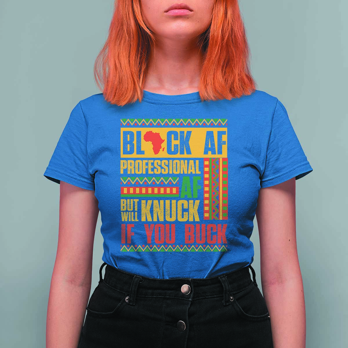 Funny Black AF Professional AF But Will Knuck If You Buck T Shirt For Women Proud African American