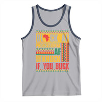 Funny Black AF Professional AF But Will Knuck If You Buck Tank Top Proud African American