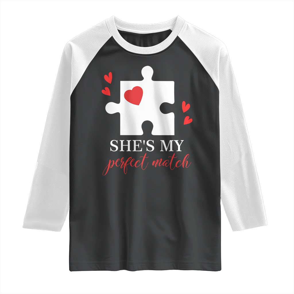 Funny She's My Perfect Match Valentine's Day Couple Matching Raglan Shirt