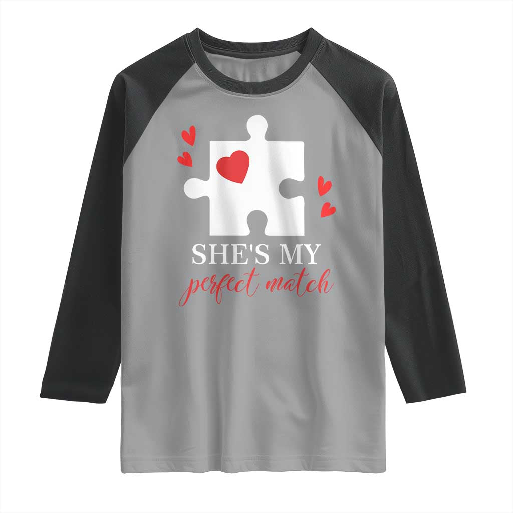 Funny She's My Perfect Match Valentine's Day Couple Matching Raglan Shirt