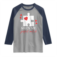 Funny She's My Perfect Match Valentine's Day Couple Matching Raglan Shirt