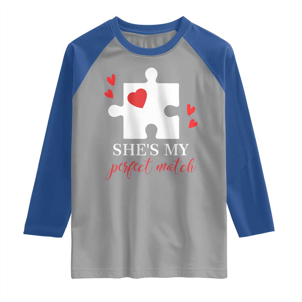 Funny She's My Perfect Match Valentine's Day Couple Matching Raglan Shirt