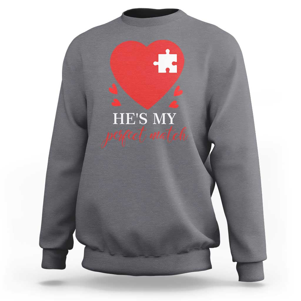 Funny He's My Perfect Match Valentine's Day Couple Matching Sweatshirt