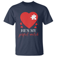 Funny He's My Perfect Match Valentine's Day Couple Matching T Shirt
