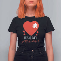 Funny He's My Perfect Match Valentine's Day Couple Matching T Shirt For Women