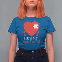 Funny He's My Perfect Match Valentine's Day Couple Matching T Shirt For Women