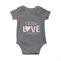 Let All That You Do Be Done In Love Baby Onesie Christian Religious God Bible Verses Valentine's Day Pink Heart